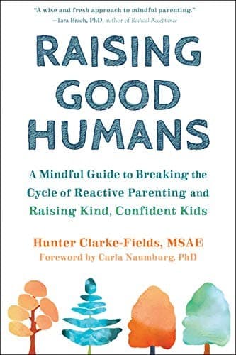 Raising Good Humans
