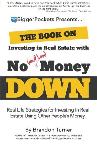Investing in Real Estate with No (and Low) Money Down