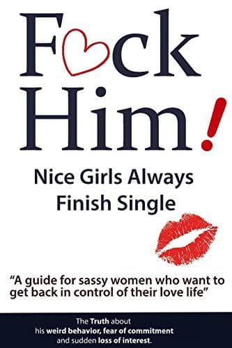 F*CK Him! — Nice Girls Always Finish Single