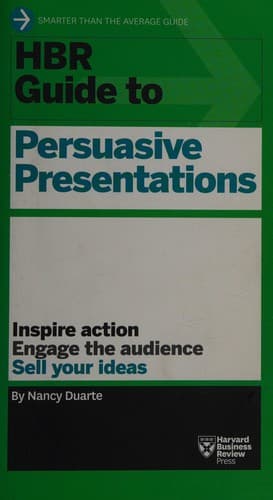HBR Guide to Persuasive Presentations