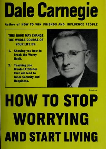 How to Stop Worrying And Start Living