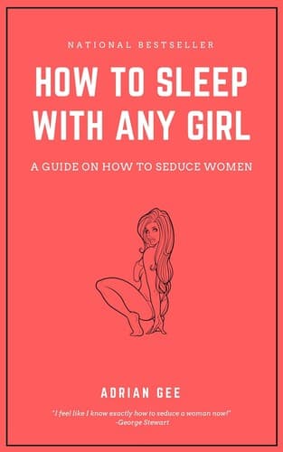 How to Sleep With Any Girl